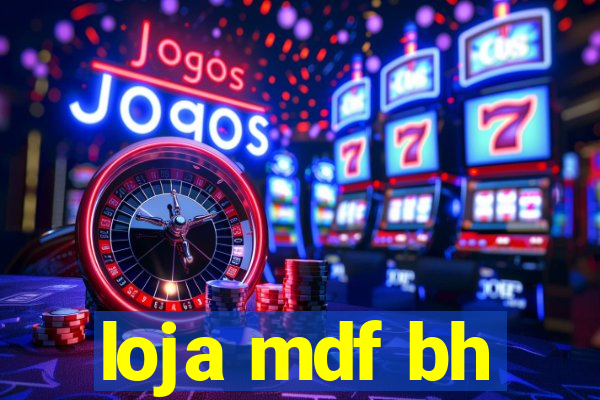 loja mdf bh